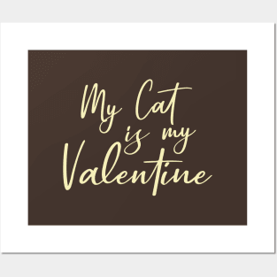 My Cat Is My Valentine Posters and Art